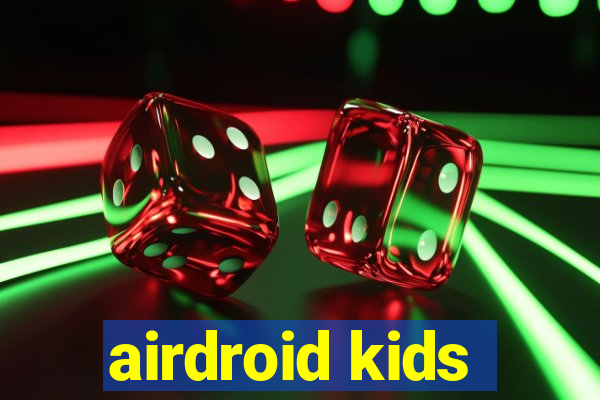 airdroid kids